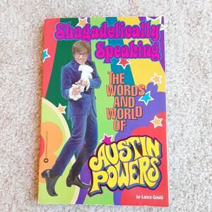Shagadelically Speaking Austin Powers